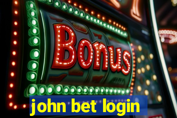 john bet login